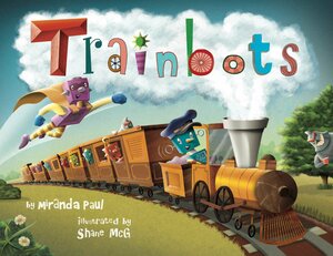 Trainbots by Miranda Paul