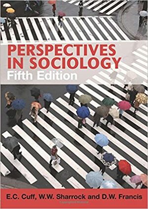Perspectives in Sociology by E.C. Cuff, Wes W. Sharrock, D.W. Francis