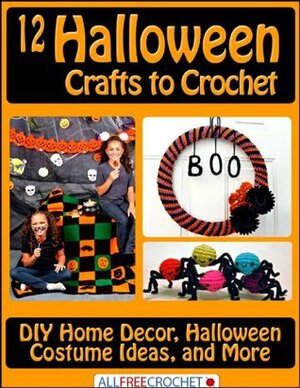 12 Halloween Crafts to Crochet: DIY Home Decor, Halloween Costume Ideas, and More by Prime Publishing