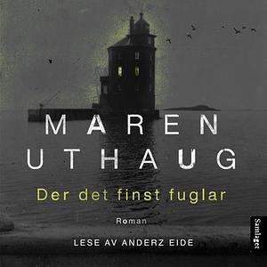 Der det finst fuglar by Maren Uthaug