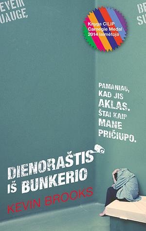 Dienoraštis iš bunkerio by Kevin Brooks