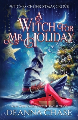 A Witch For Mr. Holiday by Deanna Chase