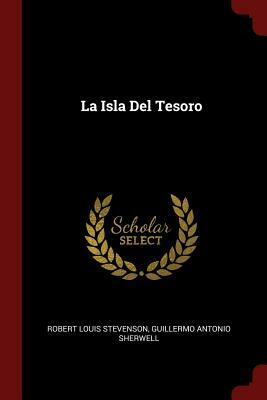 La Isla del Tesoro by Robert Louis Stevenson, Guillermo Antonio Sherwell