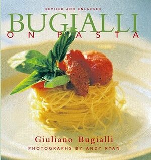 Bugialli on Pasta by Giulliano Bugialli, Andy Ryan