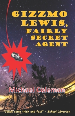 Gizzmo Lewis, Fairly Secret Agent by Michael Coleman