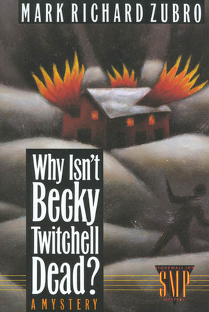 Why Isn't Becky Twitchell Dead? by Mark Richard Zubro