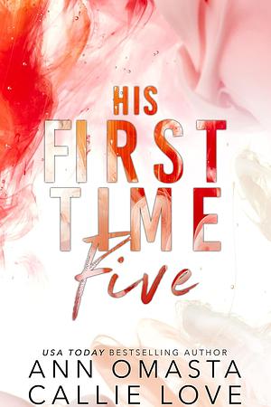 His First Time Five by Callie Love, Ann Omasta