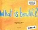 What Is Beautiful? by Maryjean W. Avery, David Avery