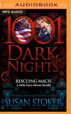 Rescuing Macie: A Delta Force Heroes Novella by Susan Stoker