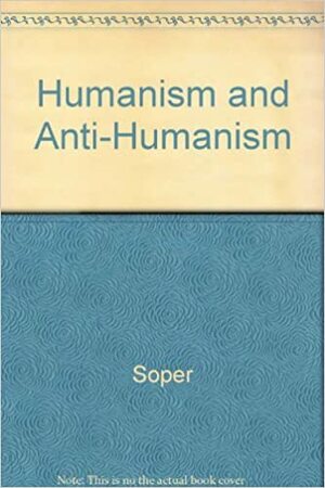 Humanism and Anti-Humanism by Kate Soper
