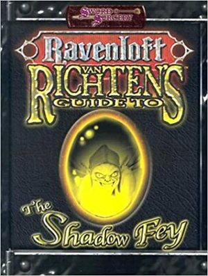 Van Richten's Guide to the Shadow Fey by Ruch Lilavivat, Tadd McDivitt, Brett King, Penny Williams