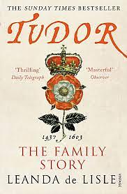 Tudor: The Family Story by Leanda de Lisle