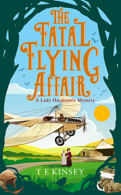 The Fatal Flying Affair by T.E. Kinsey