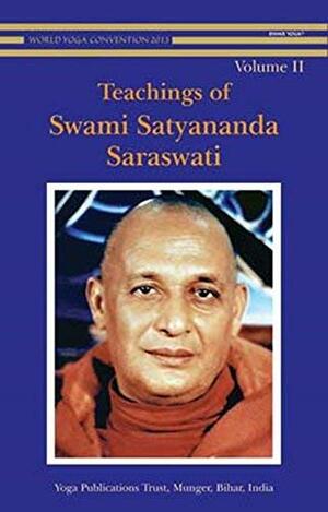 Teachings of Swami Satyananda Saraswati Vol 2 by Satyananda Saraswati