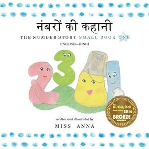 The Number Story 1 &#2344;&#2306;&#2348;&#2352;&#2379;&#2306; &#2325;&#2368; &#2325;&#2361;&#2366;&#2344;&#2368;: Small Book One English-Hindi by Anna