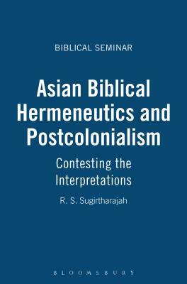 Asian Biblical Hermeneutics and Postcolonialism by R. S. Sugirtharajah