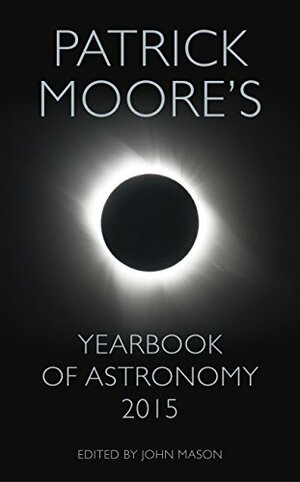 2015 Yearbook of Astronomy by Patrick Moore, John Mason