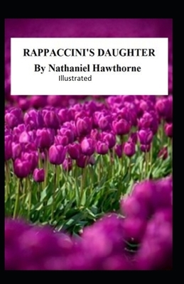 Rappaccini's Daughter Illustrated by Nathaniel Hawthorne