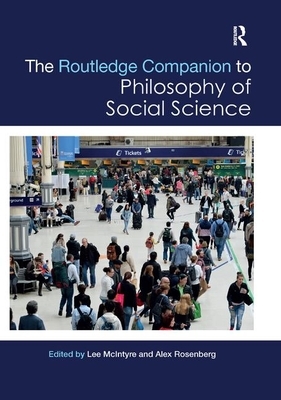 The Routledge Companion to Philosophy of Social Science by 