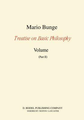 Treatise on Basic Philosophy: Volume 7: Epistemology and Methodology III: Philosophy of Science and Technology Part I: Formal and Physical Sciences Pa by M. Bunge