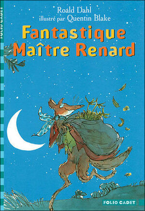 Fantastique Maître Renard by Roald Dahl, Quentin Blake