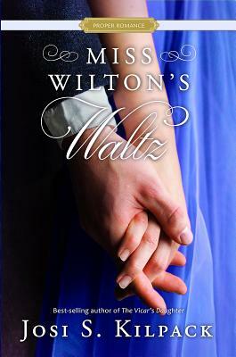 Miss Wilton's Waltz by Josi S. Kilpack