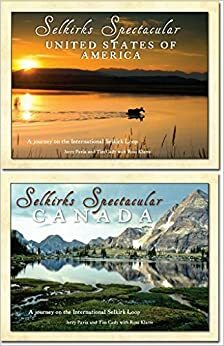 Selkirks Spectacular: A Journey on the International Selkirk Loop by Tim Cady, Ross Klatte, Jerry Pavia