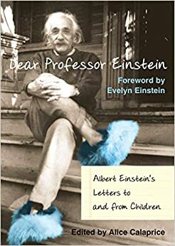 پروفسور اینشتین عزیز: نامه\u200cهای آلبرت اینشتین به کودکان و پاسخ\u200cهای او by Albert Einstein