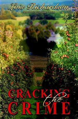 Cracking the Crime: Sequel to The Forbidden Room by Lois Richardson