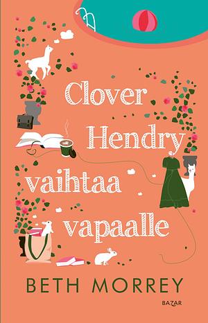 Clover Hendry vaihtaa vapaalle by Beth Morrey