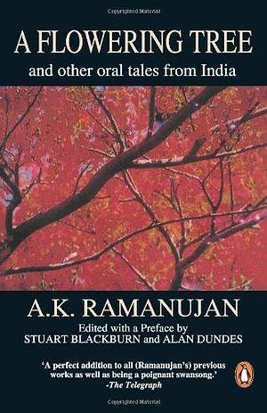 Penguin India A Flowering Tree And Other Oral Tales From India by A.K. Ramanujan, A.K. Ramanujan