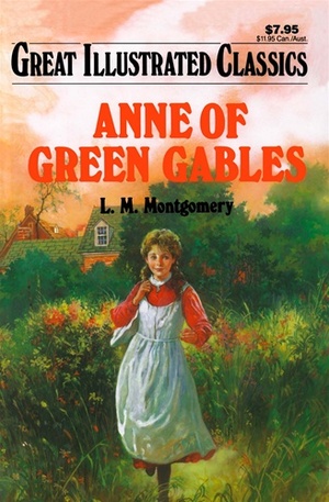 Anne of Green Gables (Great Illustrated Classics) by Eliza Gatewood Warren