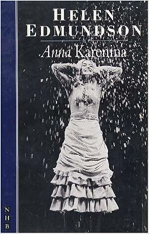 Anna Karenina by Leo Tolstoy, Helen Edmundson