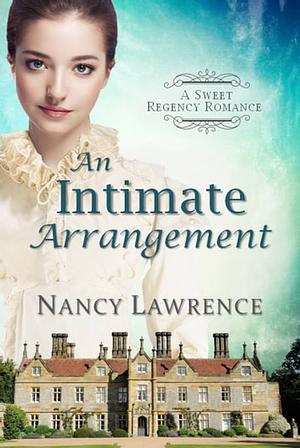 An Intimate Arrangement by Nancy Lawrence