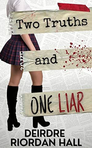 Two Truths and One Liar  by Deirdre Riordan Hall