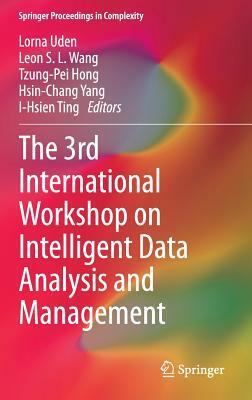 The 3rd International Workshop on Intelligent Data Analysis and Management by 