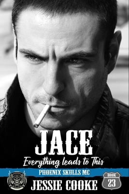 Jace: Phoenix Skulls Motorcycle Club by Jessie Cooke, J. S. Cooke