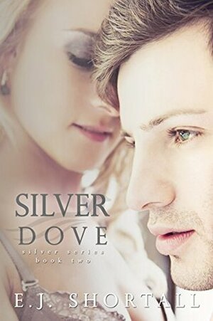 Silver Dove by E.J. Shortall
