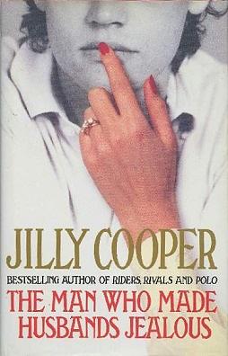 The Man who Made Husbands Jealous by Jilly Cooper