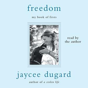 Freedom: My Book of Firsts by Jaycee Dugard