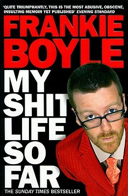 My Shit Life So Far by Frankie Boyle
