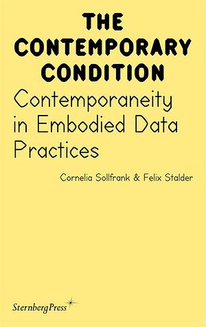 Contemporaneity in Embodied Data Practices by Cornelia Sollfrank, Felix Stalder