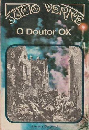 O Doutor Ox by Jules Verne