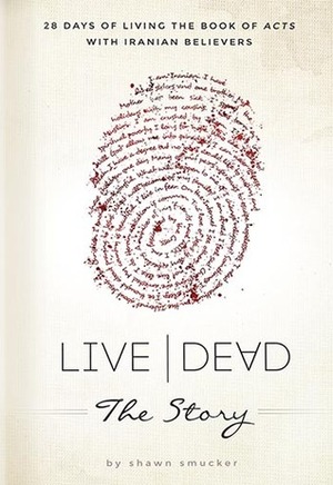 Live | Dead The Story by Shawn Smucker