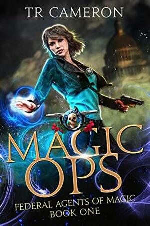 Magic Ops by T.R. Cameron, Martha Carr, Michael Anderle