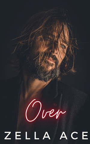 Over by Zella Ace