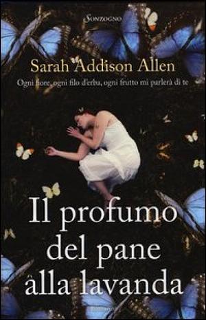 Il profumo del pane alla lavanda by Sarah Addison Allen