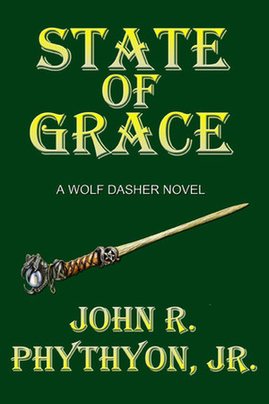 State of Grace by John R. Phythyon Jr.