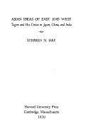 Asian Ideas of East and West: Tagore and His Critics in Japan, China, and India, Volume 40 by Stephen N. Hay