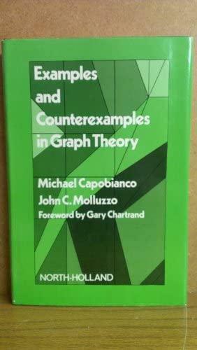 Examples and Counterexamples in Graph Theory by Michael F. Capobianco, John C. Molluzzo